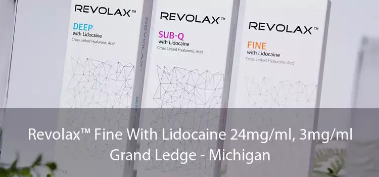 Revolax™ Fine With Lidocaine 24mg/ml, 3mg/ml Grand Ledge - Michigan