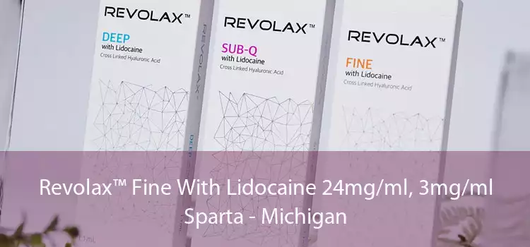 Revolax™ Fine With Lidocaine 24mg/ml, 3mg/ml Sparta - Michigan