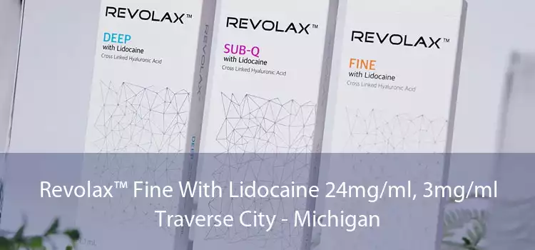 Revolax™ Fine With Lidocaine 24mg/ml, 3mg/ml Traverse City - Michigan