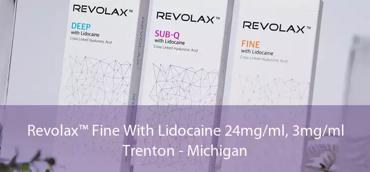 Revolax™ Fine With Lidocaine 24mg/ml, 3mg/ml Trenton - Michigan