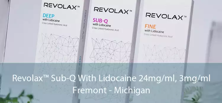 Revolax™ Sub-Q With Lidocaine 24mg/ml, 3mg/ml Fremont - Michigan