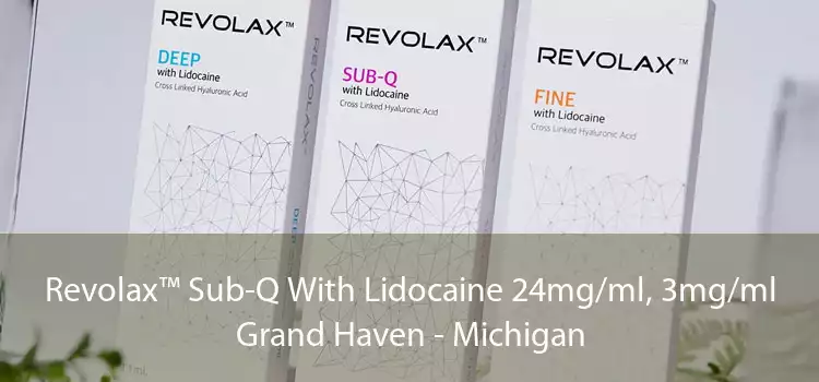 Revolax™ Sub-Q With Lidocaine 24mg/ml, 3mg/ml Grand Haven - Michigan