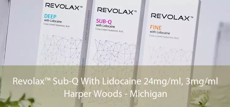 Revolax™ Sub-Q With Lidocaine 24mg/ml, 3mg/ml Harper Woods - Michigan