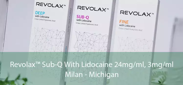 Revolax™ Sub-Q With Lidocaine 24mg/ml, 3mg/ml Milan - Michigan