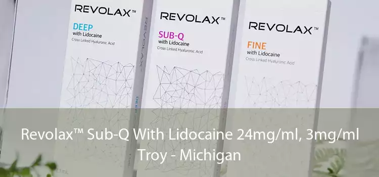 Revolax™ Sub-Q With Lidocaine 24mg/ml, 3mg/ml Troy - Michigan