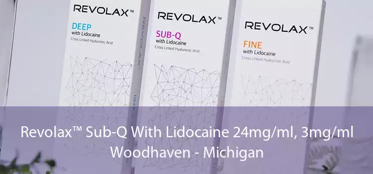 Revolax™ Sub-Q With Lidocaine 24mg/ml, 3mg/ml Woodhaven - Michigan