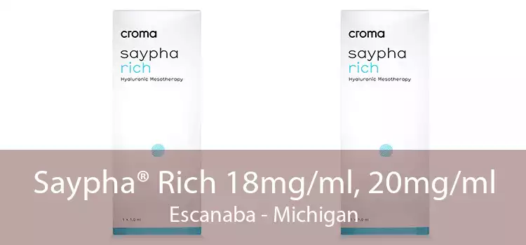 Saypha® Rich 18mg/ml, 20mg/ml Escanaba - Michigan