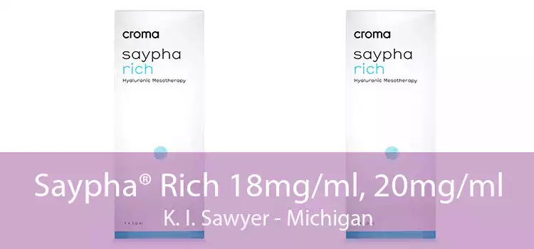 Saypha® Rich 18mg/ml, 20mg/ml K. I. Sawyer - Michigan