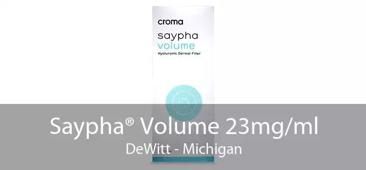 Saypha® Volume 23mg/ml DeWitt - Michigan