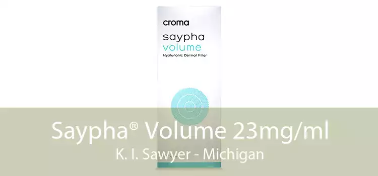 Saypha® Volume 23mg/ml K. I. Sawyer - Michigan