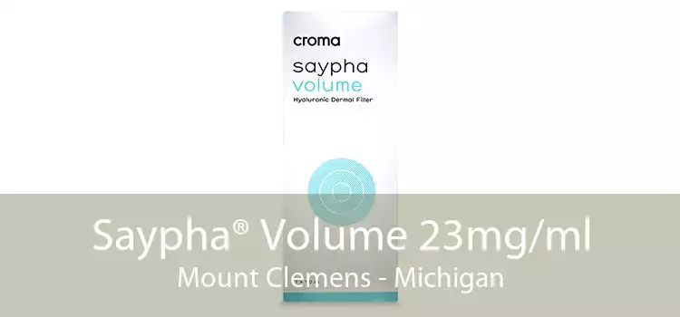 Saypha® Volume 23mg/ml Mount Clemens - Michigan
