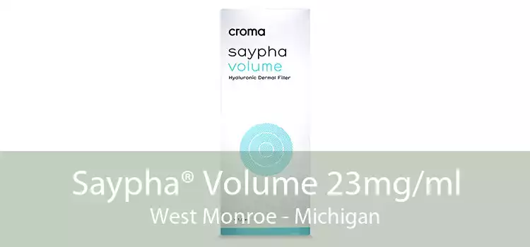 Saypha® Volume 23mg/ml West Monroe - Michigan