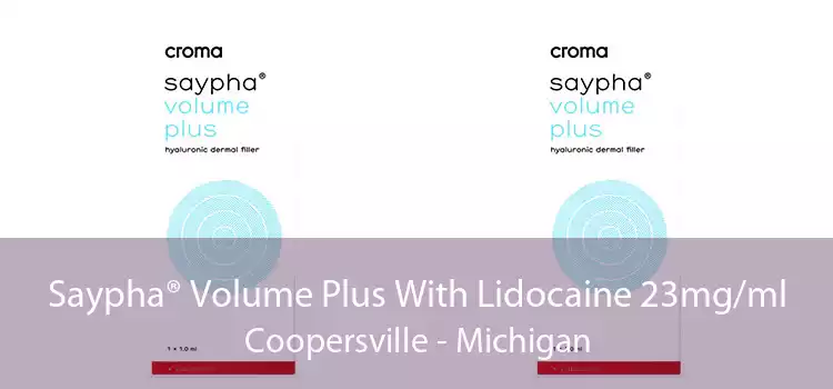 Saypha® Volume Plus With Lidocaine 23mg/ml Coopersville - Michigan