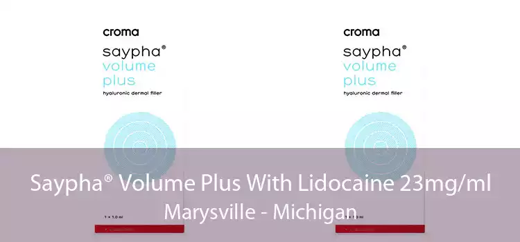 Saypha® Volume Plus With Lidocaine 23mg/ml Marysville - Michigan