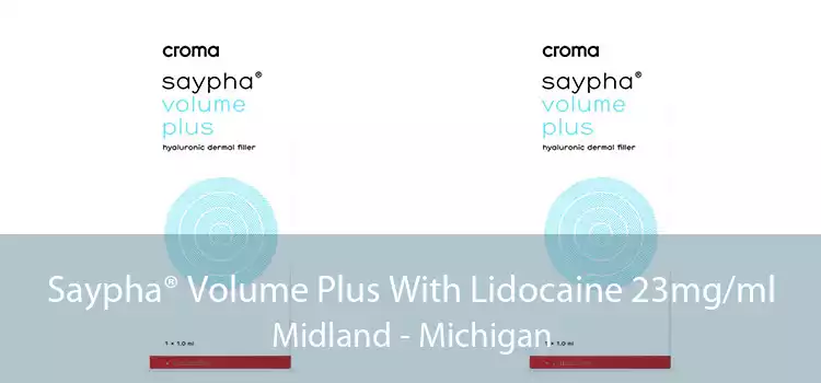 Saypha® Volume Plus With Lidocaine 23mg/ml Midland - Michigan