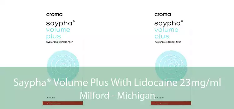 Saypha® Volume Plus With Lidocaine 23mg/ml Milford - Michigan