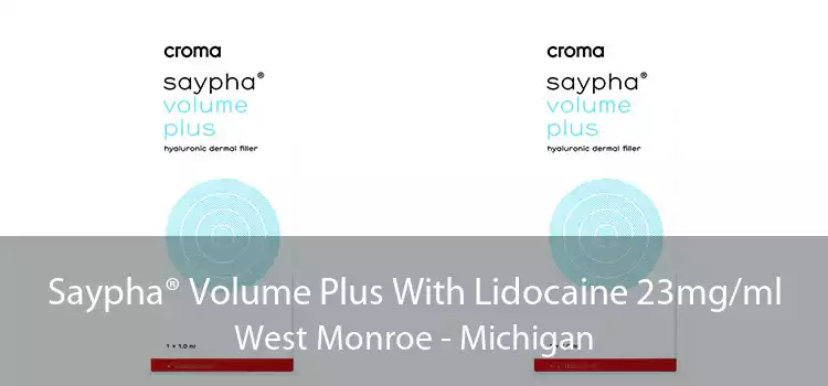 Saypha® Volume Plus With Lidocaine 23mg/ml West Monroe - Michigan