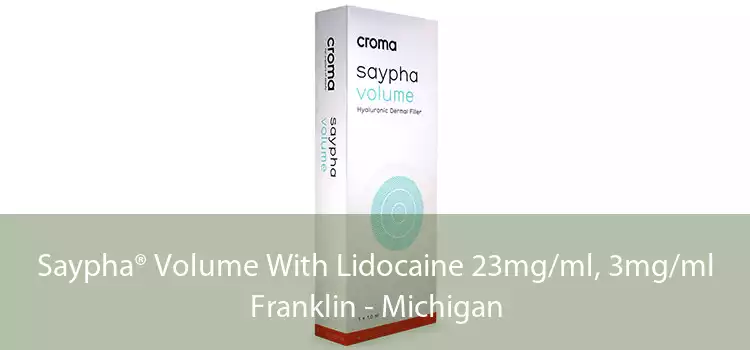 Saypha® Volume With Lidocaine 23mg/ml, 3mg/ml Franklin - Michigan