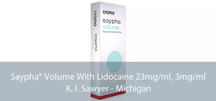 Saypha® Volume With Lidocaine 23mg/ml, 3mg/ml K. I. Sawyer - Michigan