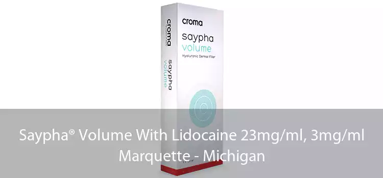 Saypha® Volume With Lidocaine 23mg/ml, 3mg/ml Marquette - Michigan