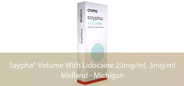 Saypha® Volume With Lidocaine 23mg/ml, 3mg/ml Midland - Michigan