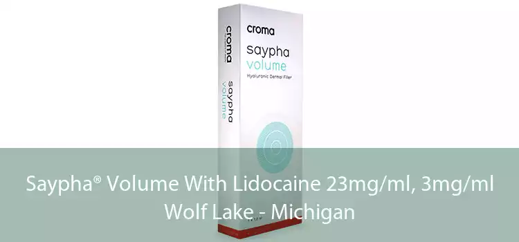 Saypha® Volume With Lidocaine 23mg/ml, 3mg/ml Wolf Lake - Michigan