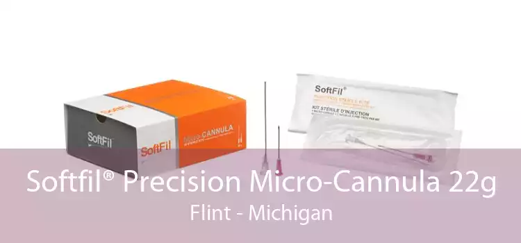 Softfil® Precision Micro-Cannula 22g Flint - Michigan