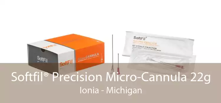 Softfil® Precision Micro-Cannula 22g Ionia - Michigan