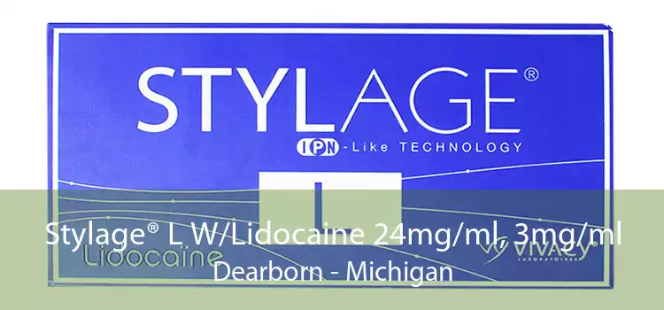 Stylage® L W/Lidocaine 24mg/ml, 3mg/ml Dearborn - Michigan