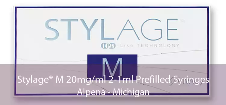 Stylage® M 20mg/ml 2-1ml Prefilled Syringes Alpena - Michigan