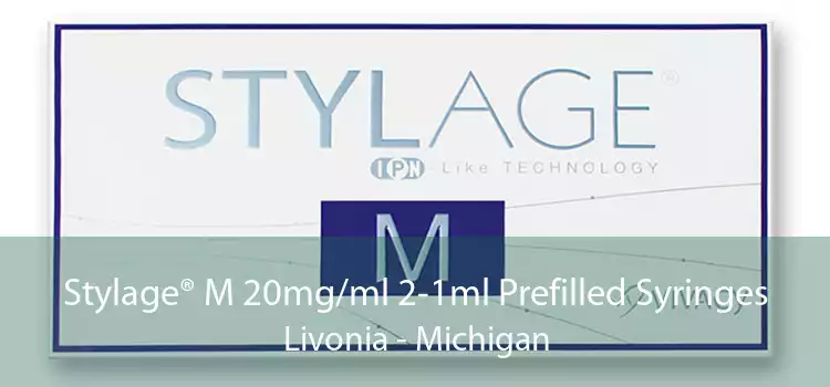 Stylage® M 20mg/ml 2-1ml Prefilled Syringes Livonia - Michigan