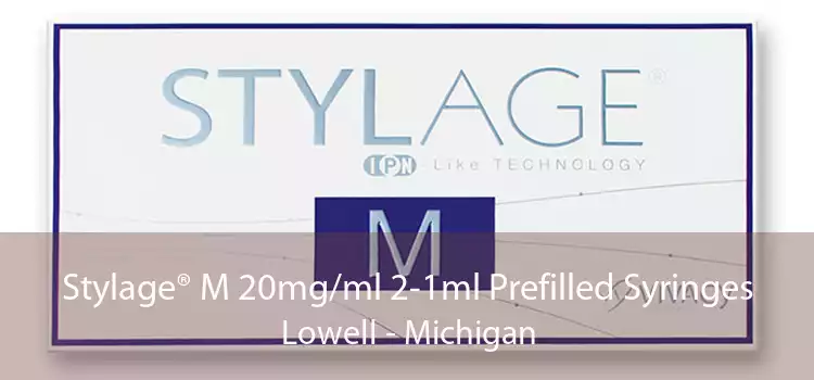 Stylage® M 20mg/ml 2-1ml Prefilled Syringes Lowell - Michigan