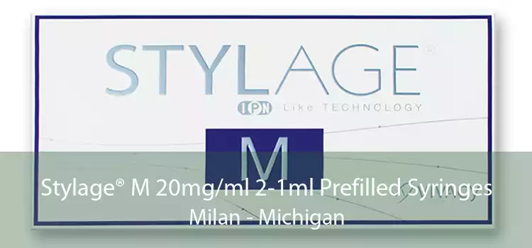 Stylage® M 20mg/ml 2-1ml Prefilled Syringes Milan - Michigan