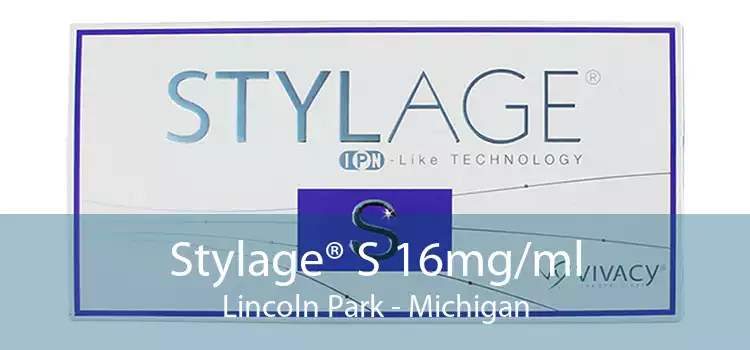 Stylage® S 16mg/ml Lincoln Park - Michigan
