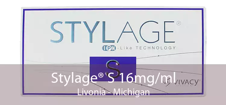 Stylage® S 16mg/ml Livonia - Michigan