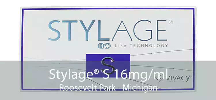 Stylage® S 16mg/ml Roosevelt Park - Michigan