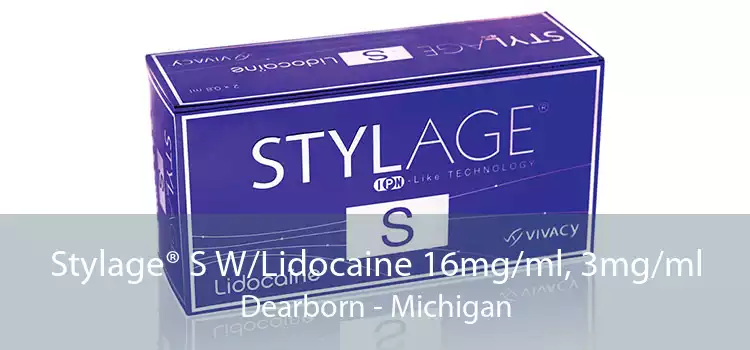 Stylage® S W/Lidocaine 16mg/ml, 3mg/ml Dearborn - Michigan