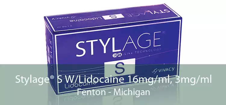 Stylage® S W/Lidocaine 16mg/ml, 3mg/ml Fenton - Michigan