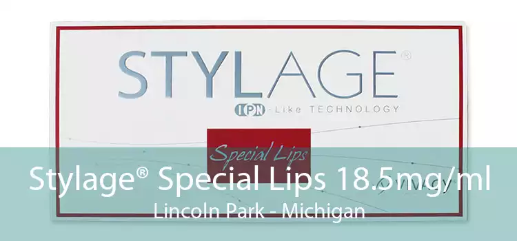 Stylage® Special Lips 18.5mg/ml Lincoln Park - Michigan