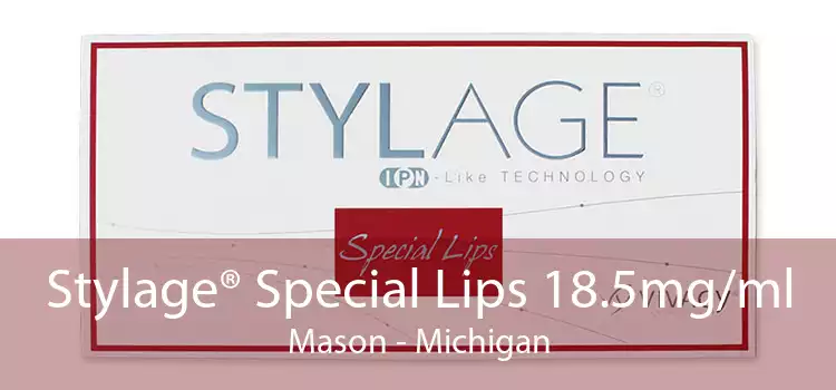 Stylage® Special Lips 18.5mg/ml Mason - Michigan