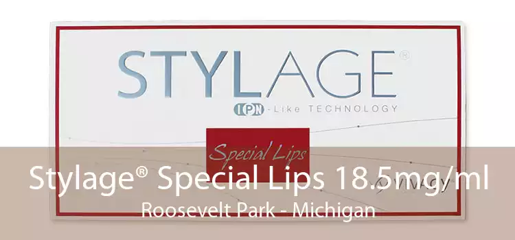 Stylage® Special Lips 18.5mg/ml Roosevelt Park - Michigan