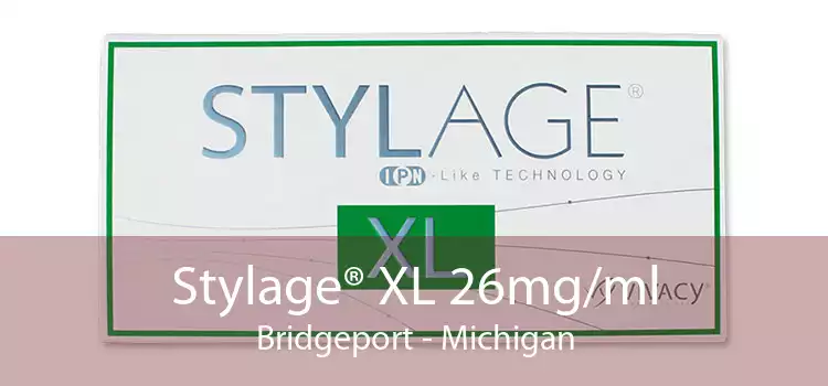 Stylage® XL 26mg/ml Bridgeport - Michigan