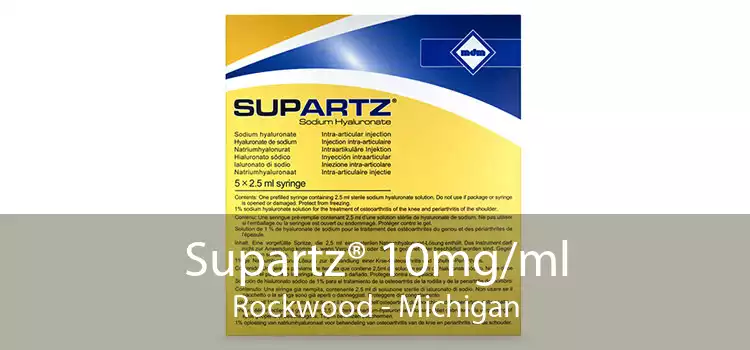 Supartz® 10mg/ml Rockwood - Michigan