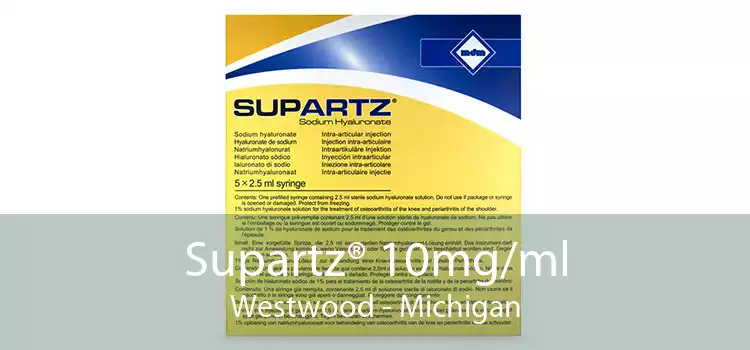 Supartz® 10mg/ml Westwood - Michigan