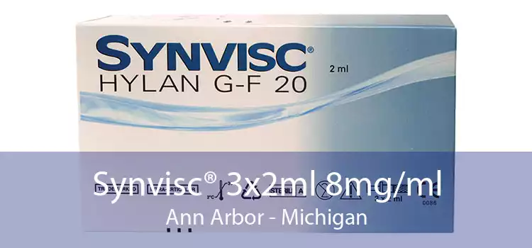 Synvisc® 3x2ml 8mg/ml Ann Arbor - Michigan