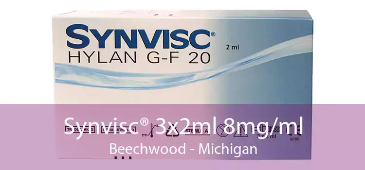 Synvisc® 3x2ml 8mg/ml Beechwood - Michigan
