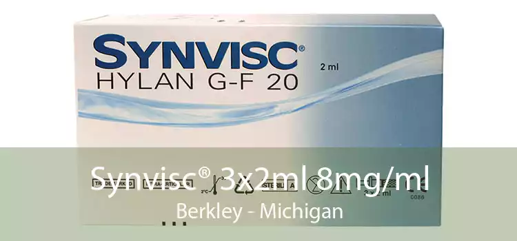 Synvisc® 3x2ml 8mg/ml Berkley - Michigan