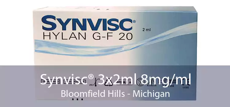 Synvisc® 3x2ml 8mg/ml Bloomfield Hills - Michigan