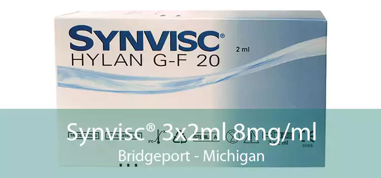 Synvisc® 3x2ml 8mg/ml Bridgeport - Michigan