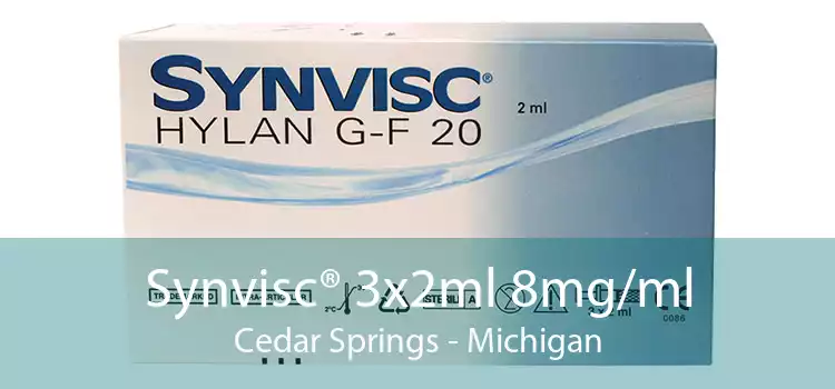 Synvisc® 3x2ml 8mg/ml Cedar Springs - Michigan